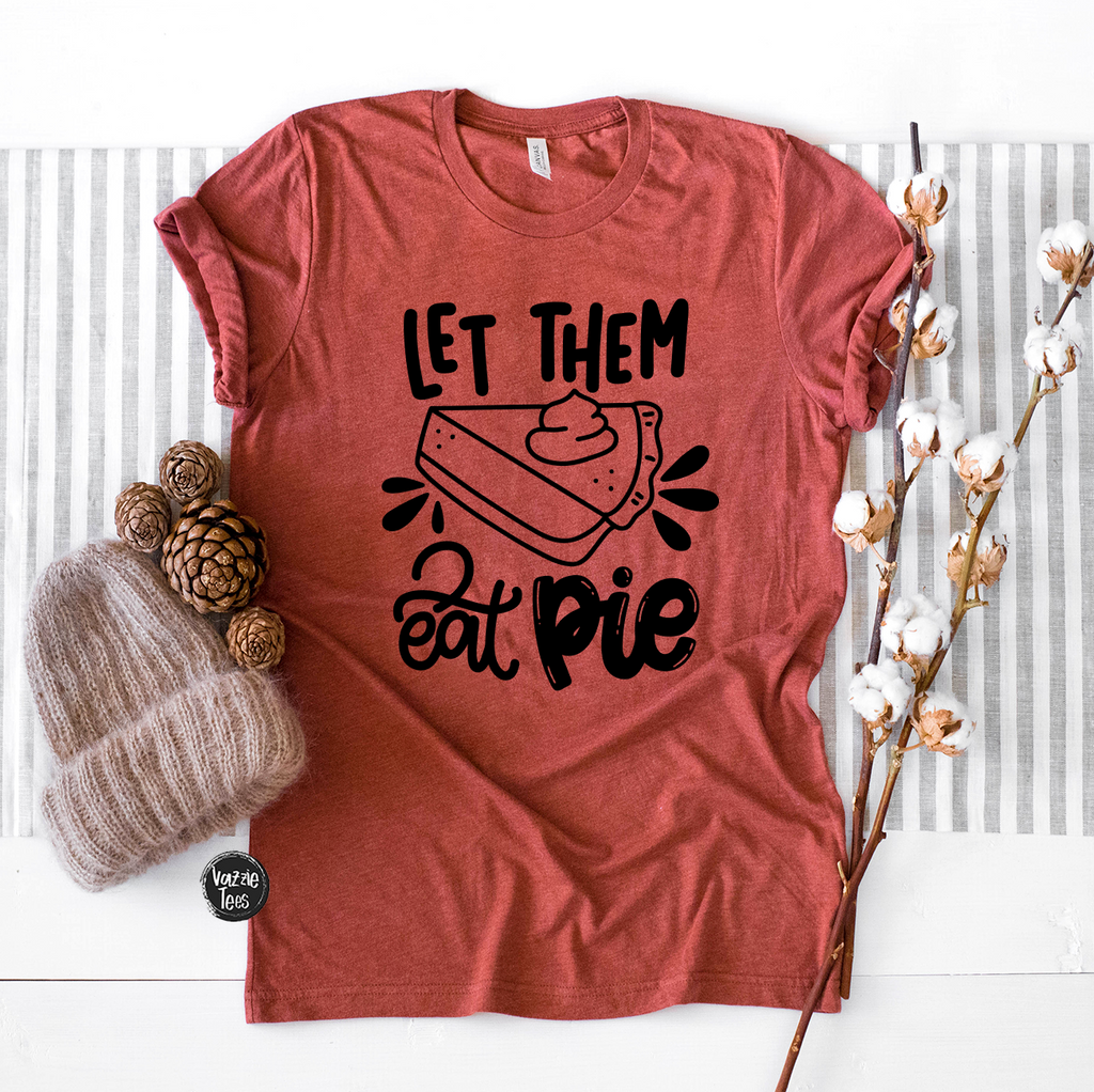 "Let Them Eat Pie" - Unisex Adult, Vazzie Tees 